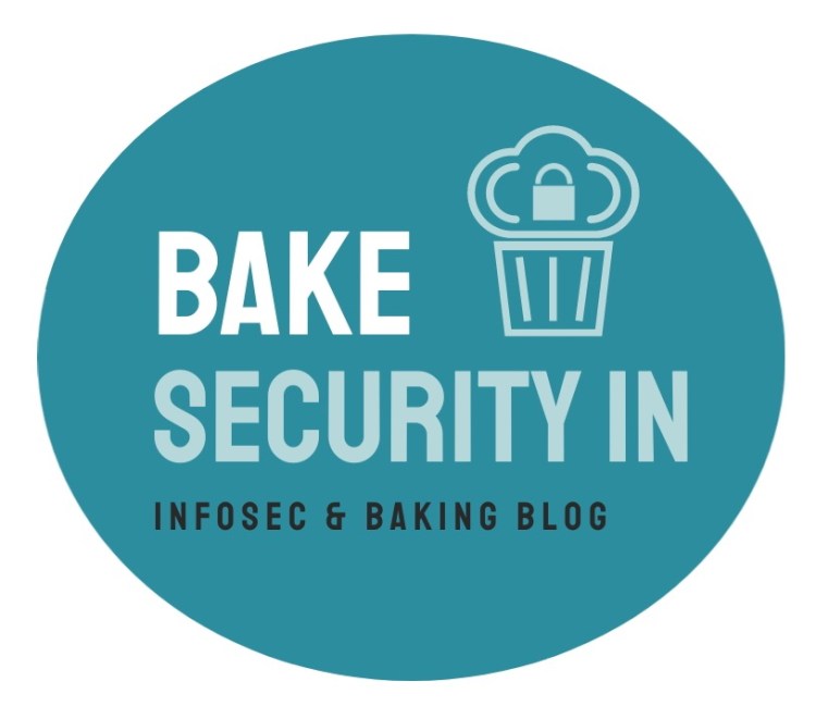 Bake Security In - Infosec & Baking Blog